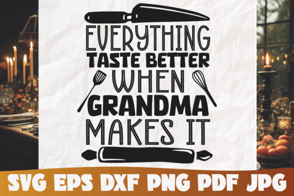 Everything Tastes Better with Grandma's SVG